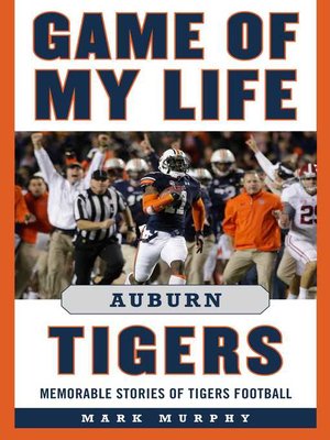 cover image of Game of My Life Auburn Tigers: Memorable Stories of Tigers Football
